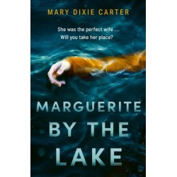 Marguerite by the Lake: A totally addictive and chilling psychological thriller with a twist you won't see coming