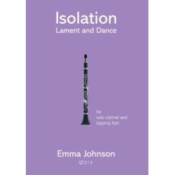 Isolation - Lament & Dance for solo clarinet and tapping foot