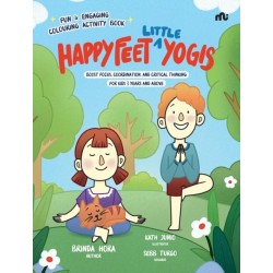 Happy Feet ‘Little’ Yogis: Fun and Engaging Activity Book- Boost Focus, Coordination, and Critical Thinking