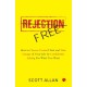 Rejection Free: How to Choose Yourself First and Take Charge of Your Life by Confidently Asking For What You Want