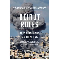 Beirut Rules: The Murder of a CIA Station Chief and Hezbollah's War Against America