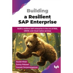 Building a Resilient SAP Enterprise: Build a resilient SAP enterprise in the era of RISE, GROW, and cloud-native services