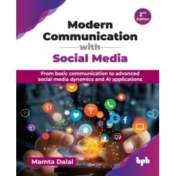 Modern Communication with Social Media: From basic communication to advanced social media dynamics and AI applications - 2nd Edition