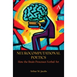 Neurocomputational Poetics: How the Brain Processes Verbal Art