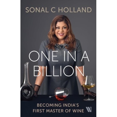 One In a Billion: Becoming India’s First Master of Wine