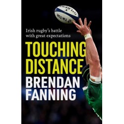 Touching Distance: Irish Rugby's Battle with Great Expectations