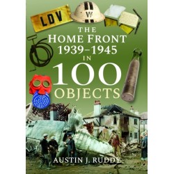 The Home Front 1939 -1945 in 100 Objects