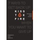 Kiss the Fire: 7 Ways to Get Back Up When You Want to Give Up