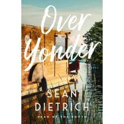 Over Yonder: A Novel by “Sean of the South”