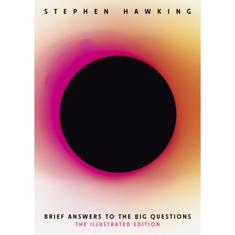 Brief Answers to the Big Questions (Illustrated Edition): A beautiful new edition of the No. 1 Sunday Times bestseller featuring 200+ illustrations