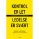 Kontrol er let, ledelse er svært: - en håndbog til mellemledere