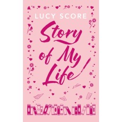 Story Of My Life: the heart-poundingly sexy new book from the Tiktok sensation and Sunday Times bestselling author of Things We Left Behind