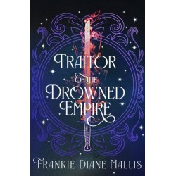 Traitor of the Drowned Empire: the fifth book in the Drowned Empire romantasy series