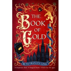 The Book of Gold: the first magical book heist novel in the Feral Gods trilogy