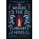 Where the Library Hides: the achingly romantic, lush sequel to What the River Knows