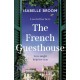 The French Guesthouse: be swept away by epic romance and drama,  from the acclaimed author of The Orange House