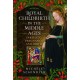 Royal Childbirth in the Middle Ages: Fertility, Pregnancy and Birth