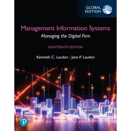 Management Information Systems: Managing the Digital Firm, Global Edition  (Book)
