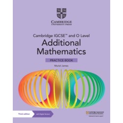 Cambridge IGCSE™ and O Level Additional Mathematics Practice Book with Digital Version (2 Years' Access)