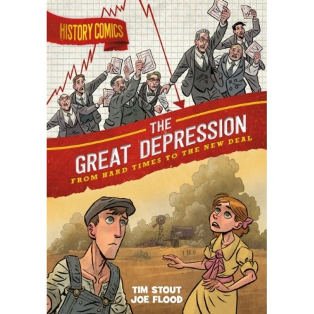 History Comics: The Great Depression: From Hard Times to the New Deal