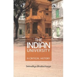 The Indian University: A Critical History