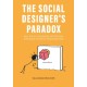 The Social Designer’s Paradox: Why Social Designers Matter and Struggle in Public Organisations