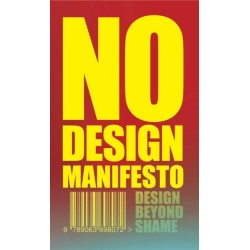 The No Design Manifesto: Design Beyond Shame