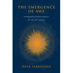 The The Emergence of Awe: Reimagining Human Progress for the 21st Century