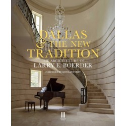 Dallas & the New Tradition: The Architecture of Larry E. Boerder