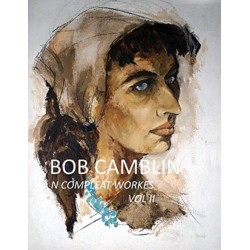 Bob Camblin N Compleat Workes: Ruminations About Life in The Late 20th Century VOL II