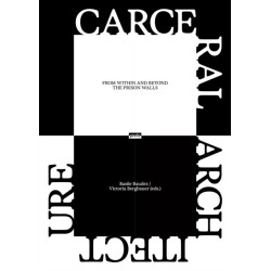 Carceral Architecture: From Within and Beyond the Prison Walls