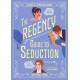 The Regency Guide to Seduction: Love Advice for Modern Heroines