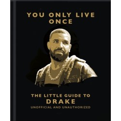 You Only Live Once: The Little Guide to Drake