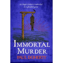 Immortal Murder (Hugh Corbett Mysteries, Book 25): A ghoulish game of medieval murder and mayhem