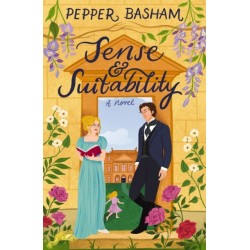 Sense and Suitability: A sweet Regency, enemies-to-lovers rom-com