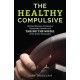 The Healthy Compulsive: Healing Obsessive Compulsive Personality Disorder and Taking the Wheel of the Driven Personality