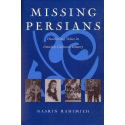 Missing Persians: Discovering Voices in Iranian Cultural History