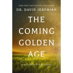 The Coming Golden Age: 31 Ways to be Kingdom Ready