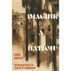 Imagine a Nation: Six Persian Poets in Search of a Homeland