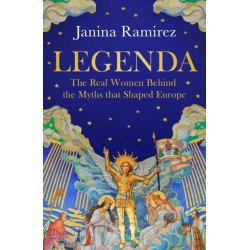 Legenda: The Real Women Behind the Myths That Shaped Europe