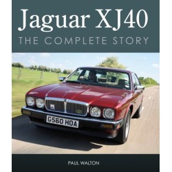 Jaguar XJ40: The Complete Story