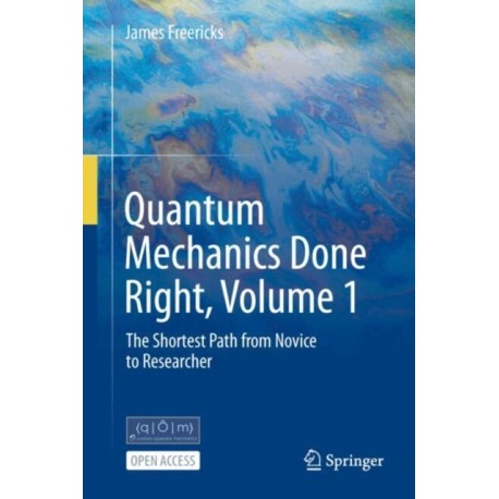 Quantum Mechanics Done Right: The Shortest Path from Novice to Researcher