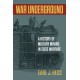 War Underground: A History of Military Mining in Siege Warfare