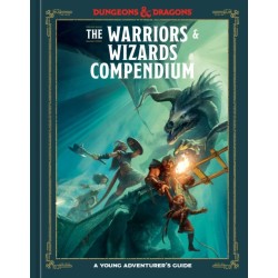 The Warriors & Wizards Compendium (Dungeons & Dragons): A Young Adventurer's Guide