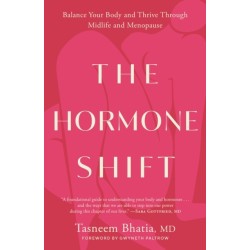 The Hormone Shift: Balance Your Body and Thrive Through Midlife and Menopause