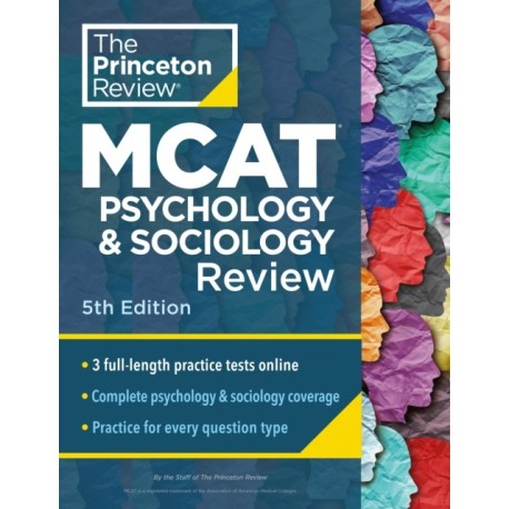 Princeton Review MCAT Psychology and Sociology Review, 5th Edition: Complete Behavioral Sciences Content Prep + Practice Tests