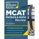 Princeton Review MCAT Physics and Math Review, 5th Edition: Complete Content Prep + Practice Tests