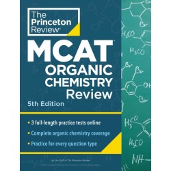 Princeton Review MCAT Organic Chemistry Review, 5th Edition: Complete Orgo Content Prep + Practice Tests