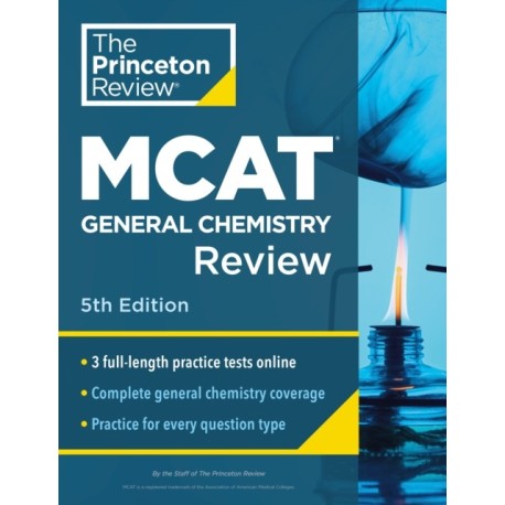 Princeton Review MCAT General Chemistry Review, 5th Edition: Complete Content Prep + Practice Tests