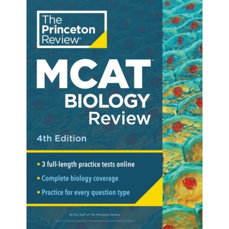 Princeton Review MCAT Biology Review, 4th Edition: Complete Content Prep + Practice Tests